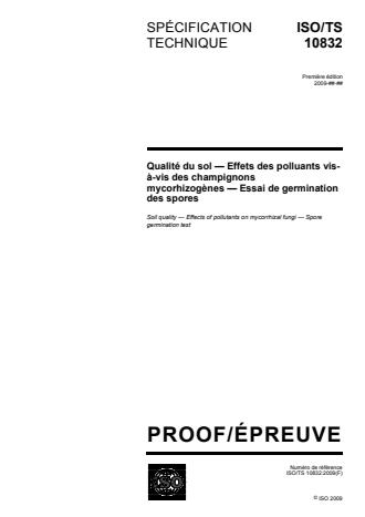 ISO/TS 10832:2009 - Qualité du sol -- Effets des polluants vis-a-vis des champignons mycorhizogenes -- Essai de germination des spores