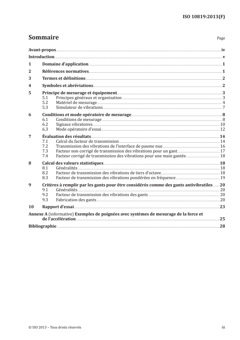 ISO 10819:2013 ISO 10819:2013 - Vibrations et chocs mécaniques — Vibrations main-bras — Mesurage et évaluation du facteur de transmission des vibrations par les gants à la paume de la main
Released:7/16/2013 - Page 3 preview