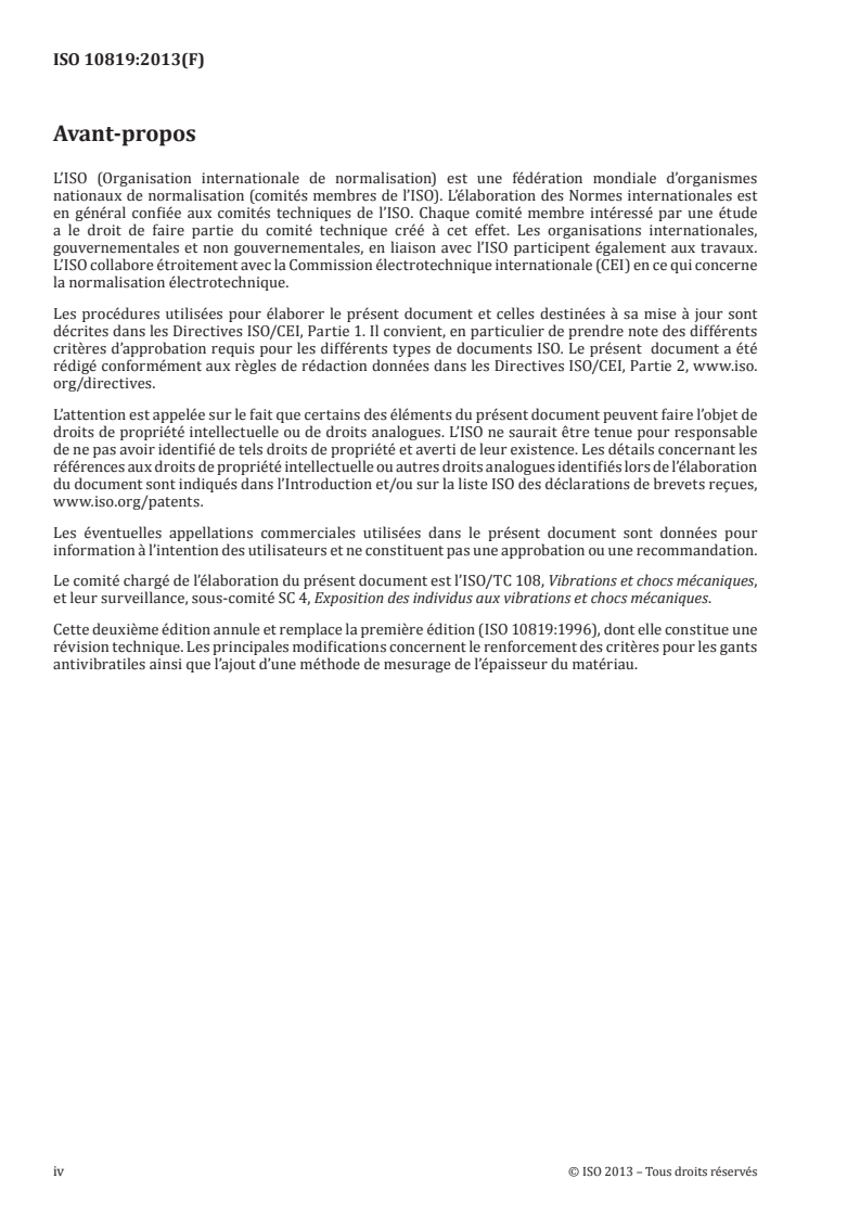 ISO 10819:2013 ISO 10819:2013 - Vibrations et chocs mécaniques — Vibrations main-bras — Mesurage et évaluation du facteur de transmission des vibrations par les gants à la paume de la main
Released:7/16/2013 - Page 4 preview