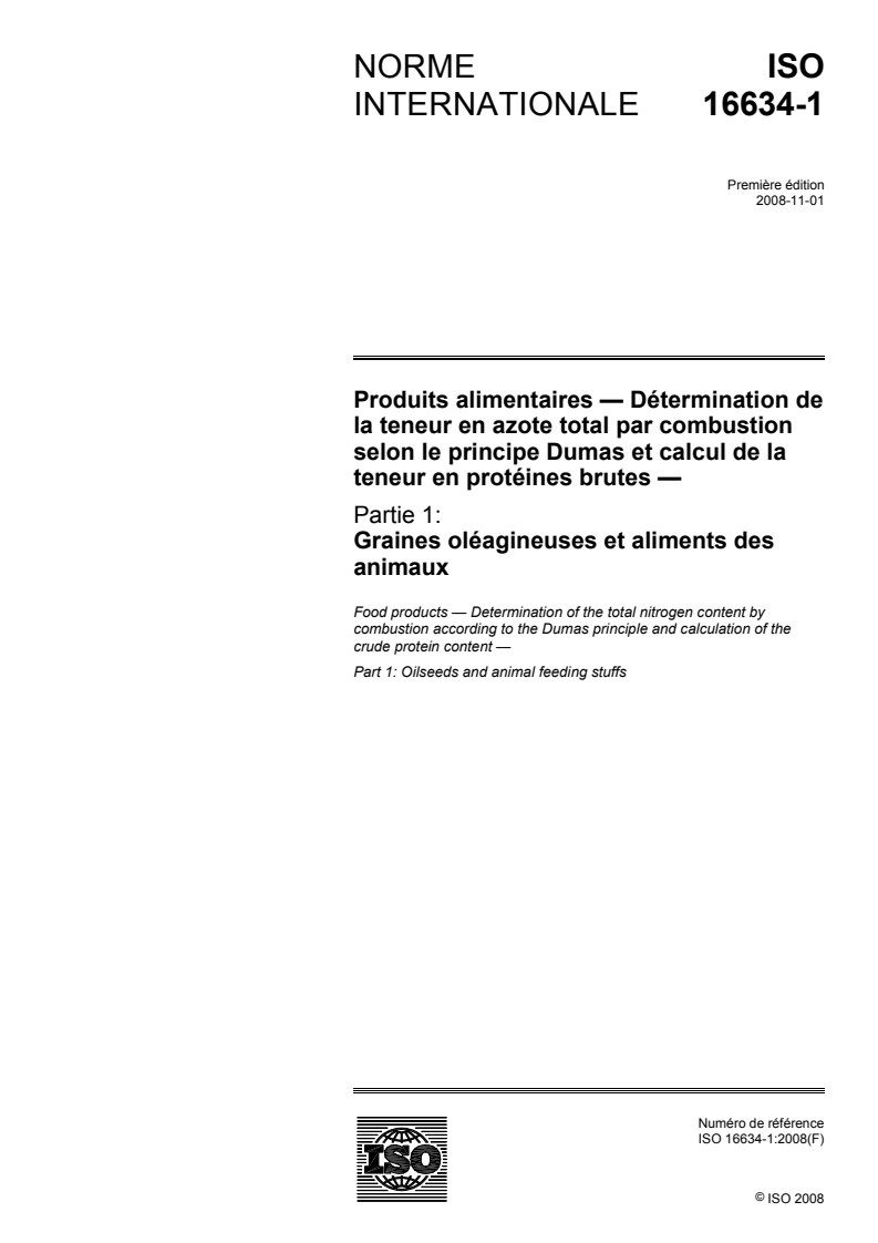 ISO 16634-1:2008 - Produits alimentaires - Détermination de la teneur en azote total par combustion selon le principe Dumas et calcul de la teneur en protéines brutes — Partie 1: Graines oléagineuses et aliments des animaux
Released:22. 10. 2008