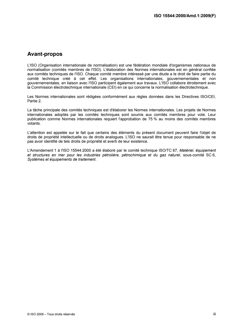 ISO 15544:2000/Amd 1:2009 - Industries du pétrole et du gaz naturel — Installations de production en mer — Exigences et lignes directrices pour les interventions d'urgence — Amendement 1
Released:4/16/2009