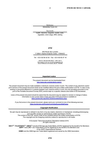 SIST EN 302 195 V2.1.1:2016 ETSI EN 302 195 V2.1.1 (2016-06) - Short Range Devices (SRD); Ultra Low Power Active Medical Implants (ULP-AMI) and accessories (ULP-AMI-P) operating in the frequency range 9 kHz to 315 kHz Harmonised Standard covering the essential requirements of article 3.2 of the Directive 2014/53/EU - Page 2 preview