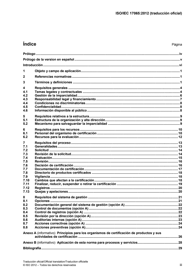 ISO/IEC 17065:2012 - Conformity assessment — Requirements for bodies certifying products, processes and services
Released:12/10/2012