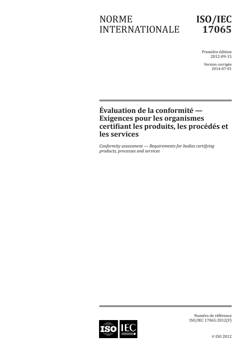 ISO/IEC 17065:2012 - Évaluation de la conformité — Exigences pour les organismes certifiant les produits, les procédés et les services
Released:6/25/2014