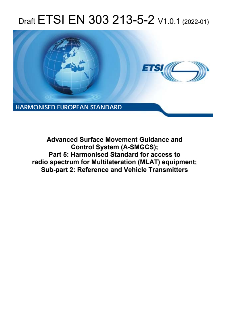 ETSI EN 303 213-5-2 V1.0.1 (2022-01) - Advanced Surface Movement Guidance and Control System (A-SMGCS); Part 5: Harmonised Standard for access to radio spectrum for Multilateration (MLAT) equipment; Sub-part 2: Reference and Vehicle Transmitters