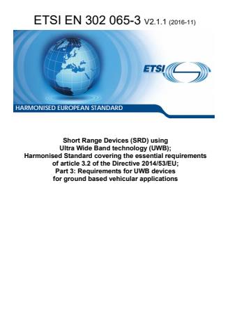 ETSI EN 302 065-3 V2.1.1 (2016-11) - Short Range Devices (SRD) using Ultra Wide Band technology (UWB); Harmonised Standard covering the essential requirements of article 3.2 of the Directive 2014/53/EU; Part 3: Requirements for UWB devices for ground based vehicular applications