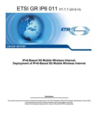 ETSI GR IP6 011 V1.1.1 (2018-10) - IPv6-Based 5G Mobile Wireless Internet; Deployment of IPv6-Based 5G Mobile Wireless Internet