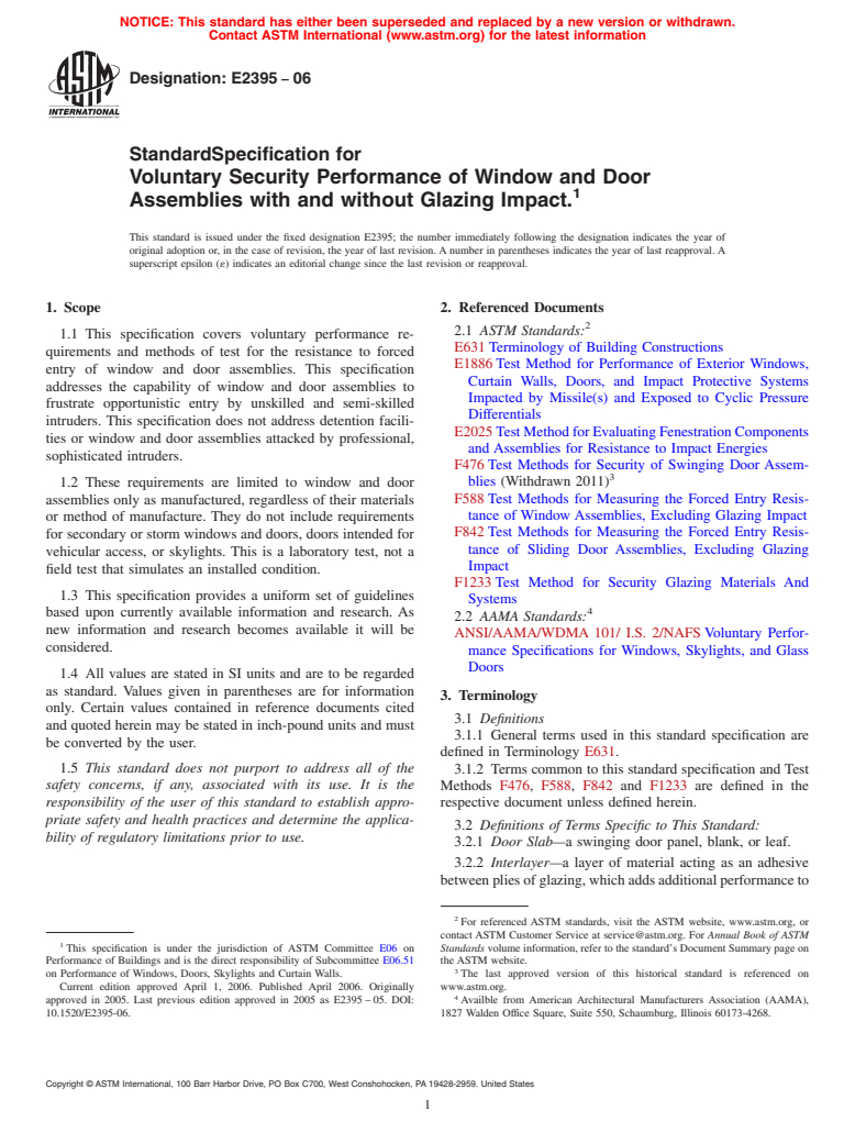 ASTM E2395-06 - Standard Specification for Voluntary Security Performance of Window and Door Assemblies with and without Glazing Impact.