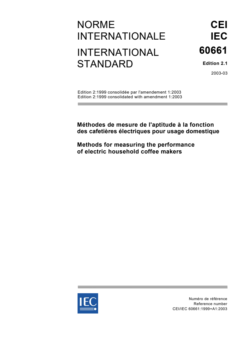 IEC 60661:1999+AMD1:2003 CSV - Methods for measuring the performance of electric household coffee makers
Released:3/4/2003
Isbn:2831868971