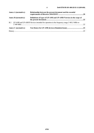 SIST EN 301 489-35 V2.1.1:2017 ETSI EN 301 489-35 V2.1.0 (2016-09) - ElectroMagnetic Compatibility (EMC) standard for radio equipment and services; Harmonised Standard covering the essential requirements of article 3.1(b) of Directive 2014/53/EU; Part 35: Specific requirements for Low Power Active Medical Implants (LP-AMI) operating in the 2 483,5 MHz to 2 500 MHz bands - Page 4 preview