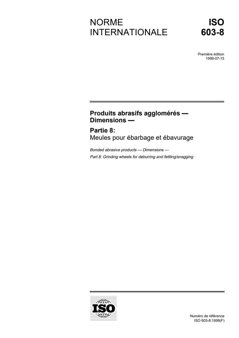 ISO 603-8:1999 - Produits abrasifs agglomérés — Dimensions — Partie 8: Meules pour ébarbage et ébavurage
Released:7/15/1999