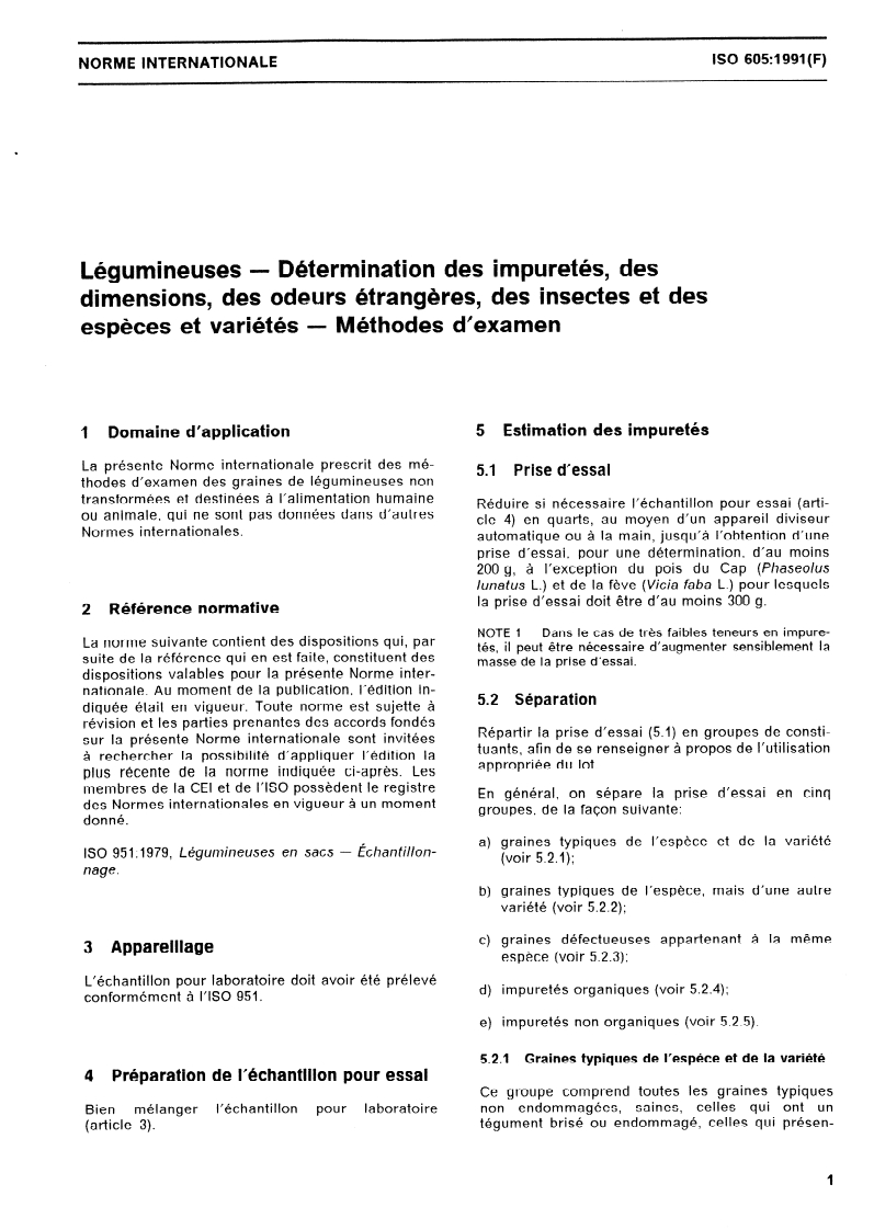 ISO 605:1991 - Légumineuses — Détermination des impuretés, des dimensions, des odeurs étrangères, des insectes et des espèces et variétés — Méthodes d'examen
Released:3/28/1991