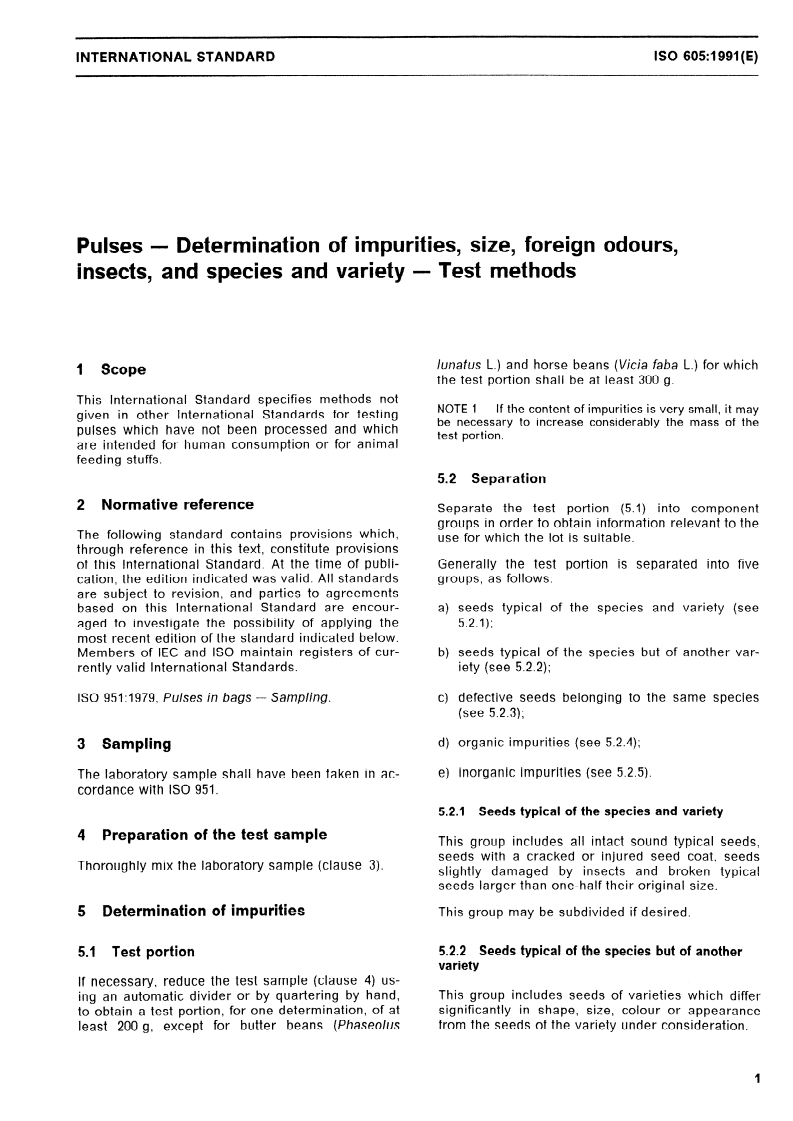 ISO 605:1991 - Pulses — Determination of impurities, size, foreign odours, insects, and species and variety — Test methods
Released:3/28/1991