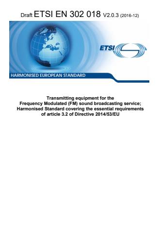 ETSI EN 302 018 V2.0.3 (2016-12) - Transmitting equipment for the Frequency Modulated (FM) sound broadcasting service; Harmonised Standard covering the essential requirements of article 3.2 of Directive 2014/53/EU