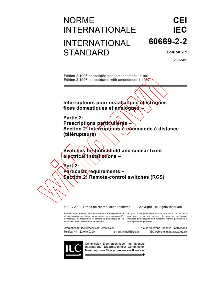 IEC 60669-2-2:1996+AMD1:1997 CSV - Switches for household and similar fixed electrical installations - Part 2: Particular requirements - Section 2: Remote-control switches (RCS)
Released:5/14/2002
Isbn:2831863023