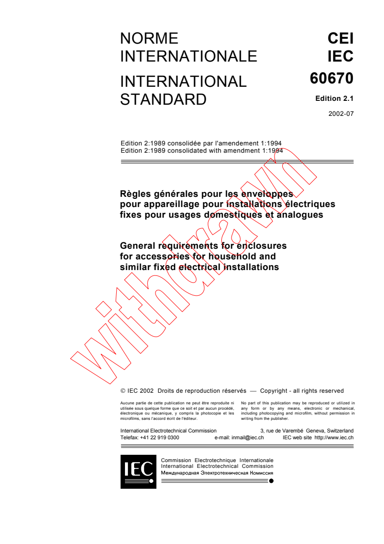 IEC 60670:1989+AMD1:1994 CSV - General requirements for enclosures for accessories for household and similar fixed electrical installations
Released:7/12/2002
Isbn:2831864542