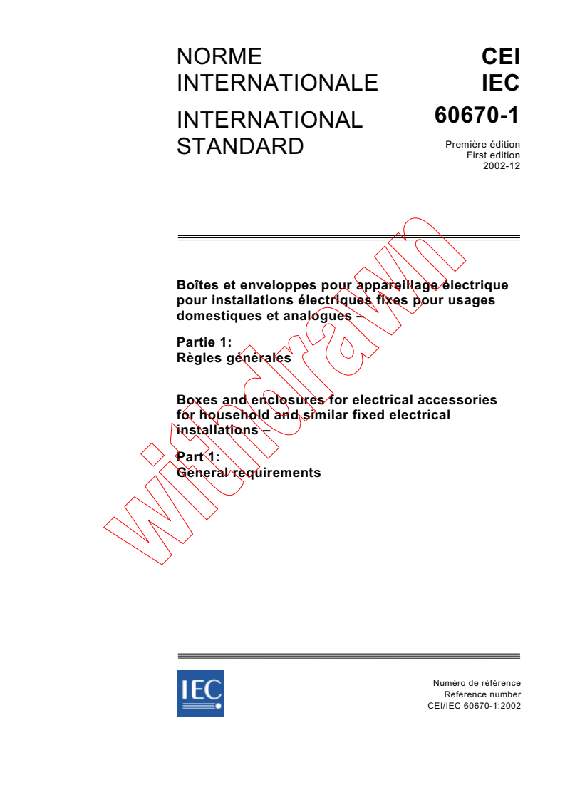 IEC 60670-1:2002 - Boxes and enclosures for electrical accessories for household and similar fixed electrical installations - Part 1: General requirements
Released:12/5/2002
Isbn:2831867266