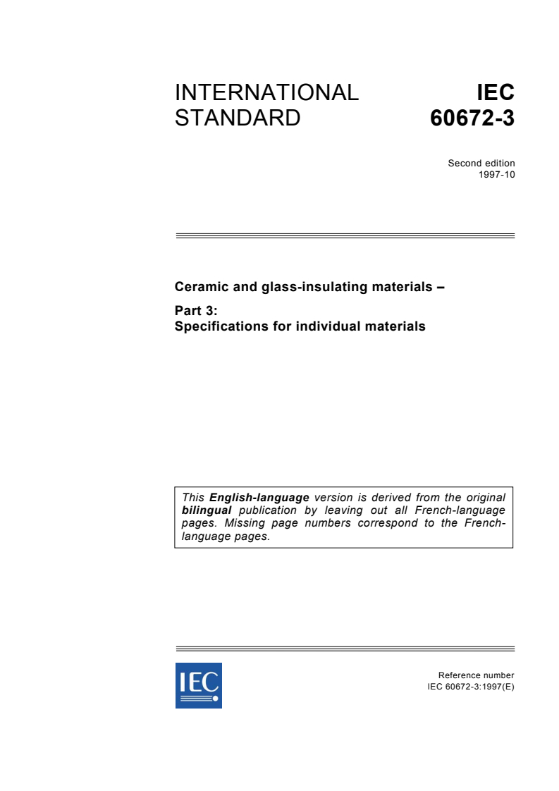 IEC 60672-3:1997 - Ceramic and glass-insulating materials - Part 3: Specifications for individual materials
Released:10/17/1997