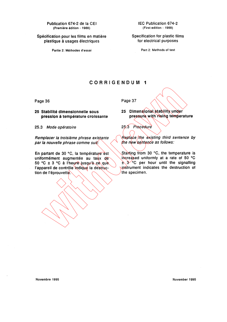 IEC 60674-2:1988/COR1:1995 - Corrigendum 1 - Specification for plastic films for electrical purposes. Part 2: Methods of test
Released:11/1/1995