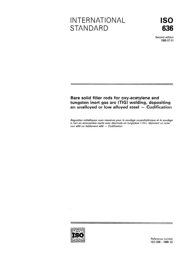 ISO 636:1989 - Bare solid filler rods for oxy-acetylene and tungsten inert gas arc (TIG) welding, depositing an unalloyed or low alloyed steel -- Codification