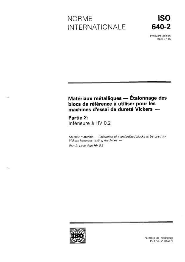 ISO 640-2:1993 - Matériaux métalliques -- Étalonnage des blocs de référence a utiliser pour les machines d'essai de dureté Vickers
