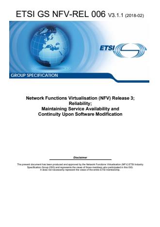 ETSI GS NFV-REL 006 V3.1.1 (2018-02) - Network Functions Virtualisation (NFV) Release 3; Reliability; Maintaining Service Availability and Continuity Upon Software Modification