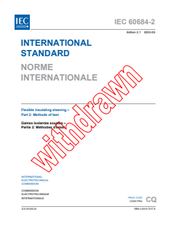 IEC 60684-2:1997+AMD1:2003 CSV - Flexible insulating sleeving - Part 2: Methods of test
Released:5/27/2003
Isbn:2831870178 - Page 3 preview