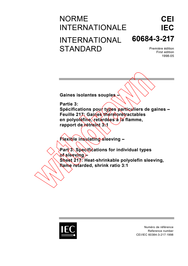 IEC 60684-3-217:1998 - Flexible insulating sleeving - Part 3: Specifications for individual types of sleeving - Sheet 217: Heat-shrinkable polyolefin sleeving, flame retarded, shrink ratio 3:1
Released:5/29/1998
Isbn:2831843618