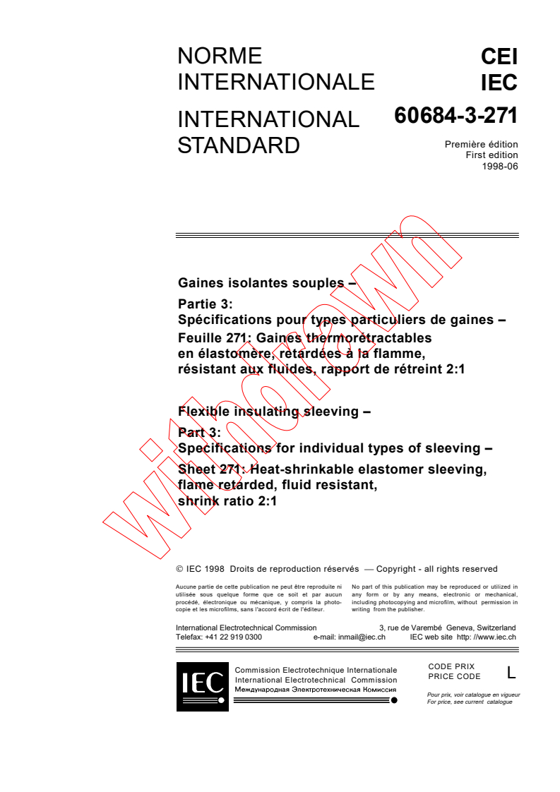 IEC 60684-3-271:1998 - Flexible insulating sleeving - Part 3: Specifications for individual types of sleeving - Sheet 271: Heat-shrinkable elastomer sleeving, flame retarded, fluid resistant, shrink ratio 2:1
Released:6/11/1998
Isbn:2831844142