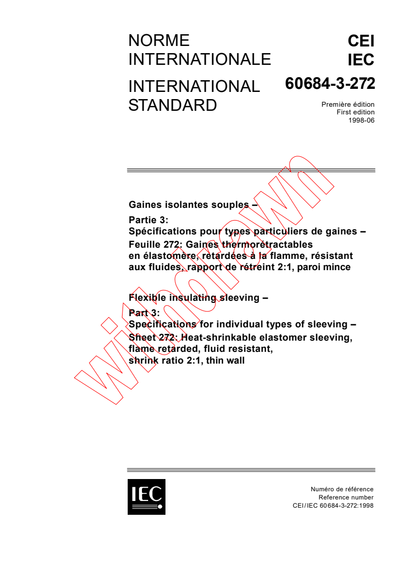 IEC 60684-3-272:1998 - Flexible insulating sleeving - Part 3: Specifications for indiviual types of sleeving - Sheet 272: Heat-shrinkable elastomer sleeving, flame retarded, fluid resistant, shrink ratio 2:1, thin wall
Released:6/19/1998
Isbn:2831844150