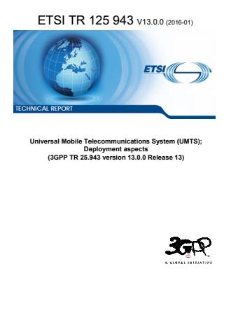 ETSI TR 125 943 V13.0.0 (2016-01) Universal Mobile Telecommunications System (UMTS); Deployment aspects (3GPP TR 25.943 version 13.0.0 Release 13) - 3GPP RAN