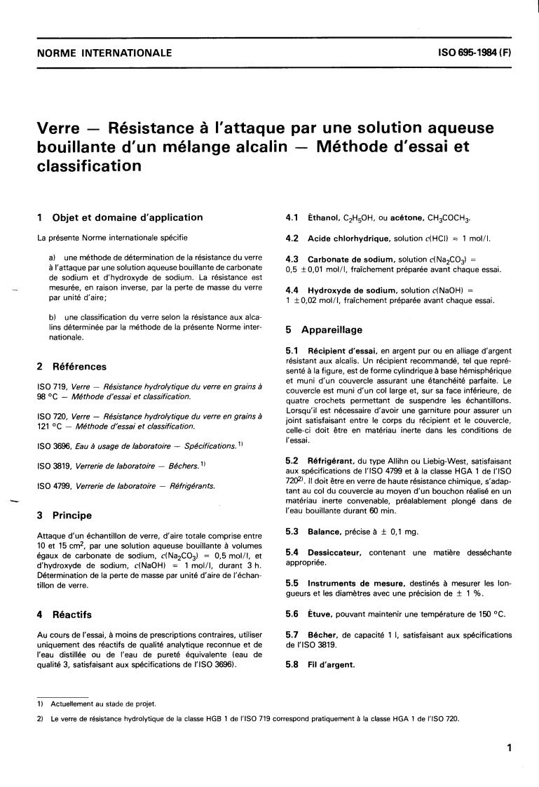 ISO 695:1984 - Glass — Resistance to attack by a boiling aqueous solution of mixed alkali — Method of test and classification
Released:11/1/1984