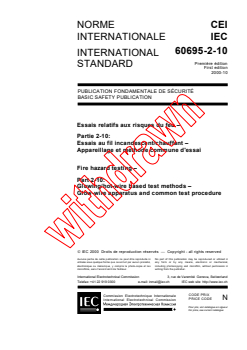 IEC 60695-2-10:2000 - Fire Hazard testing - Part 2-10: Glowing/hot-wire based test methods - Glow-wire apparatus and common test procedure
Released:10/9/2000
Isbn:2831854636 - Page 3 preview