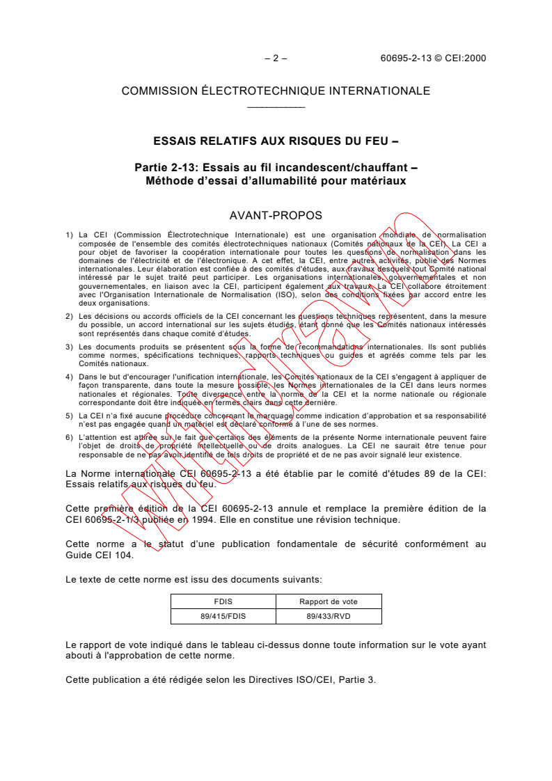IEC 60695-2-13:2000 IEC 60695-2-13:2000 - Fire hazard testing - Part 2-13: Glowing/hot-wire based test methods - Glow-wire ignitability test method for materials
Released:10/9/2000
Isbn:2831854555 - Page 4 preview