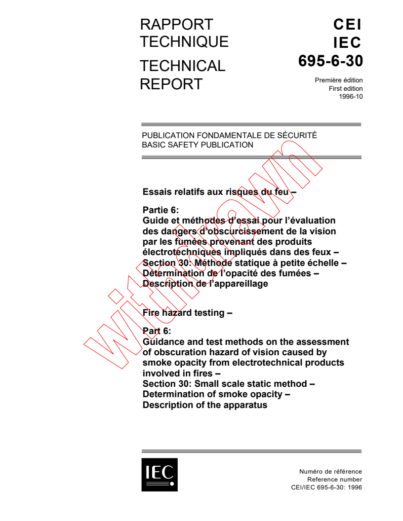 IEC TS 60695-6-30:1996 - Fire hazard testing - Part 6: Guidance and test methods on the assessment of obscuration hazards of vision caused by smoke opacity from electrotechnical products involved in fires - Section 30: Small scale static method. Determination of smoke opacity. Description of the apparatus
Released:10/24/1996