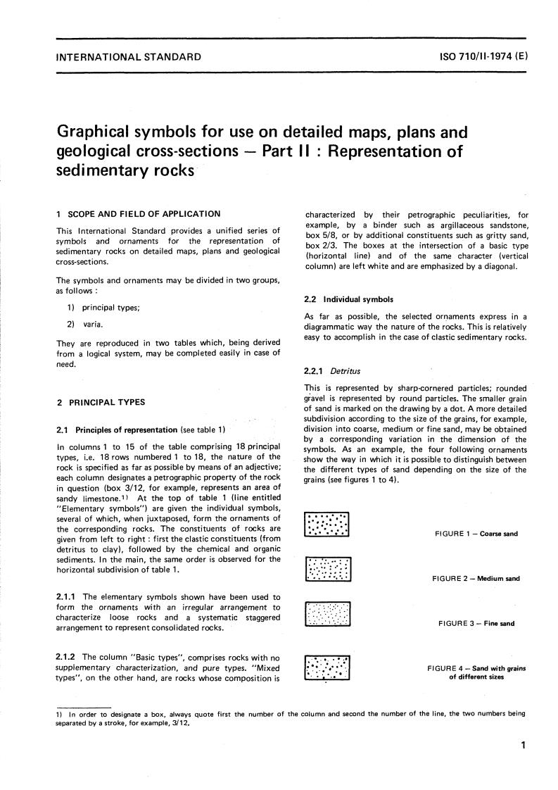 ISO 710-2:1974 - Graphical symbols for use on detailed maps, plans and geological cross-sections — Part 2: Representation of sedimentary rocks
Released:9/1/1974