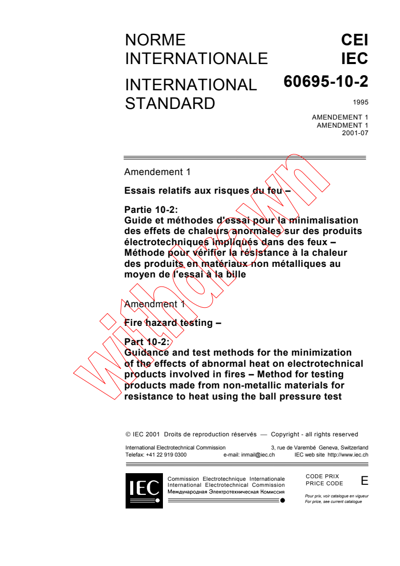 IEC 60695-10-2:1995/AMD1:2001 - Amendment 1 - Fire hazard testing - Part 10: Guidance and test methods for the minimization of the effects of abnormal heat on electrotechnical products involved in fires - Section 2: Method for testing products made from non-metallic materials for resistance to heat using the ball pressure test
Released:7/10/2001
Isbn:2831858925