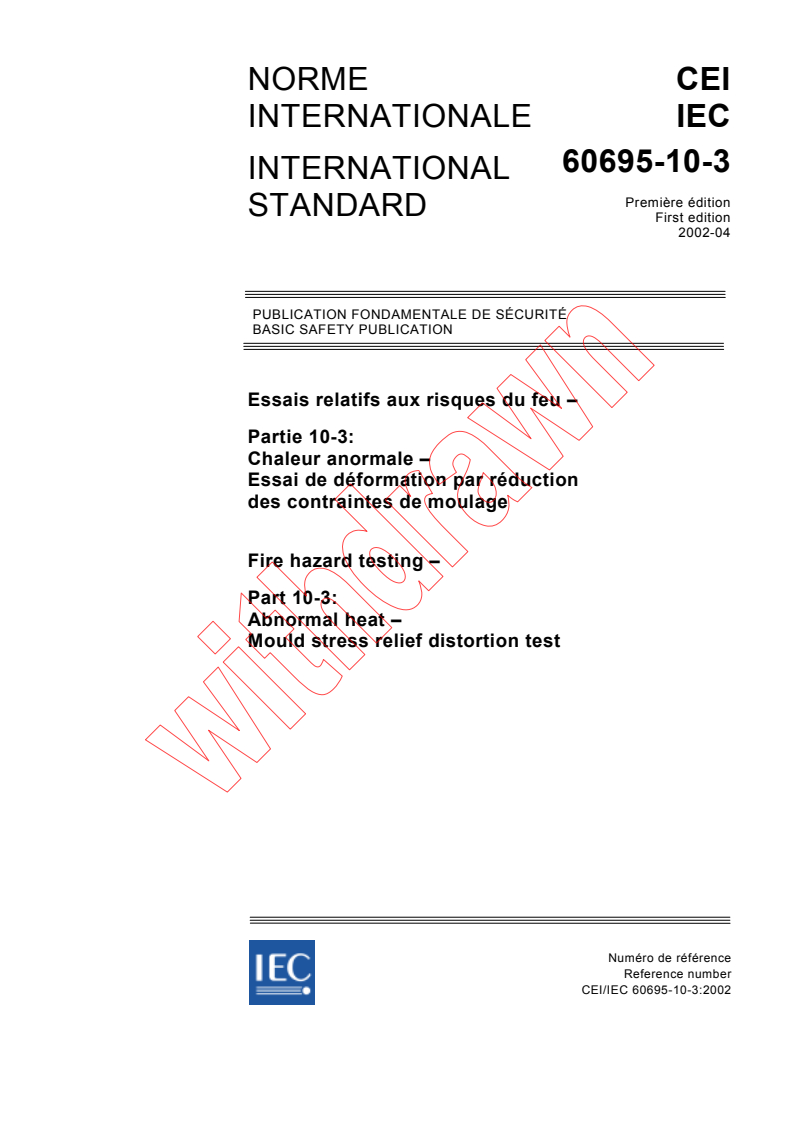 IEC 60695-10-3:2002 - Fire hazard testing - Part 10-3: Abnormal heat - Mould stress relief distortion test
Released:4/30/2002
Isbn:283186335X