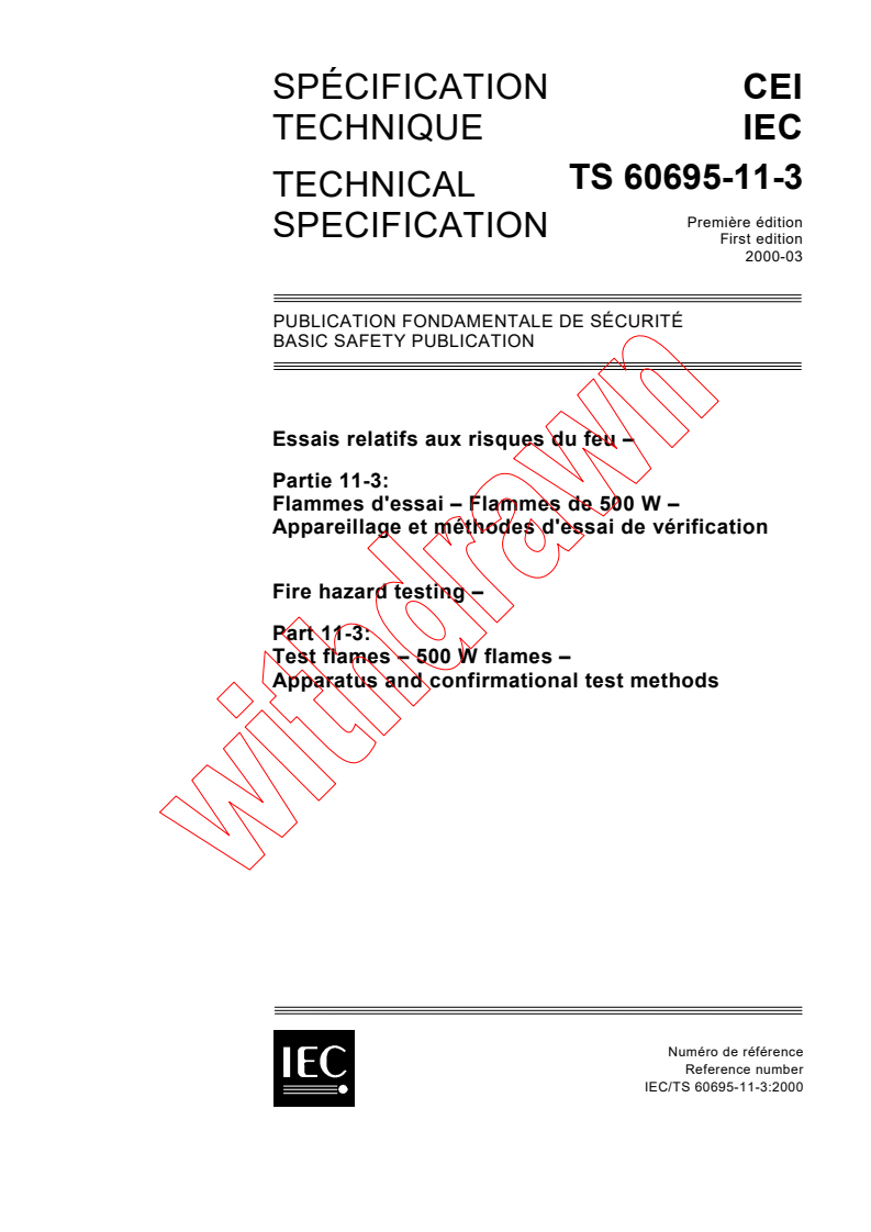 IEC TS 60695-11-3:2000 - Fire hazard testing - Part 11-3: Test flames - 500 W flames - Apparatus and confirmational test methods
Released:3/3/2000
Isbn:2831851211