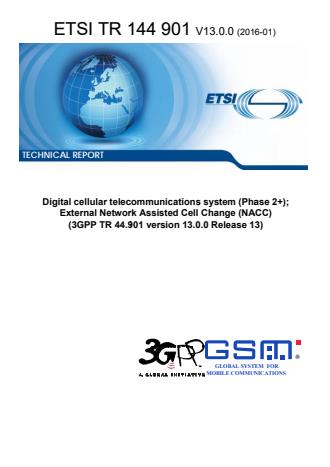 Digital cellular telecommunications system (Phase 2+); External Network Assisted Cell Change (NACC) (3GPP TR 44.901 version 13.0.0 Release 13) - 3GPP GERAN