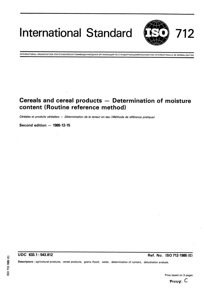 ISO 712:1985 - Cereals and cereal products — Determination of moisture content (Routine reference method)
Released:12/19/1985