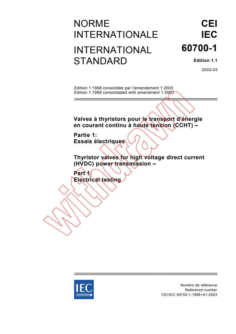 IEC 60700-1:1998+AMD1:2003 CSV - Thyristor valves for high voltage direct current (HVDC) power transmission - Part 1: Electrical testing
Released:3/27/2003
Isbn:2831869137