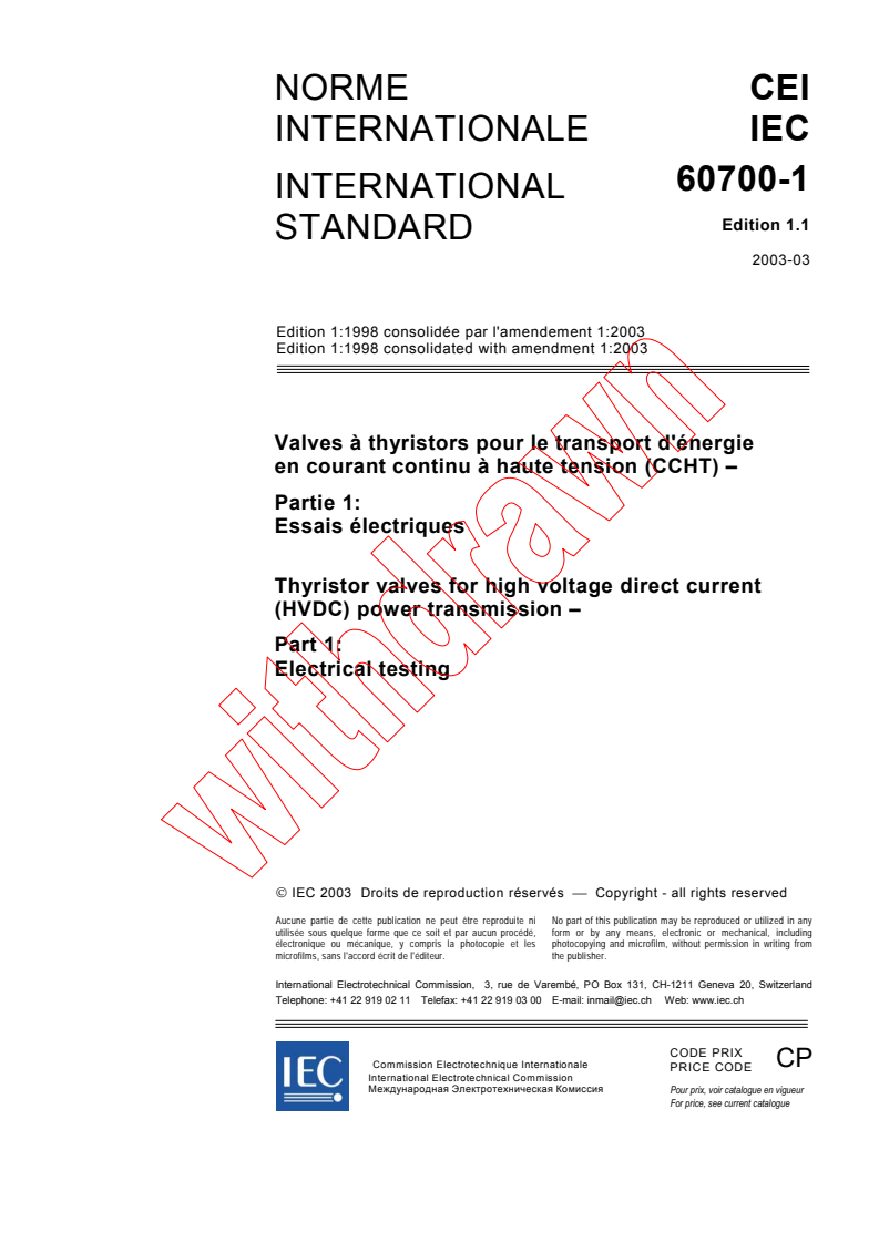 IEC 60700-1:1998+AMD1:2003 CSV - Thyristor valves for high voltage direct current (HVDC) power transmission - Part 1: Electrical testing
Released:3/27/2003
Isbn:2831869137