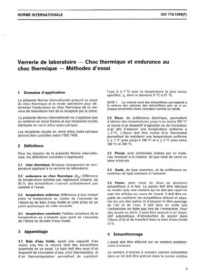 ISO 718:1990 - Verrerie de laboratoire — Choc thermique et endurance au choc thermique — Méthodes d'essai
Released:11/15/1990