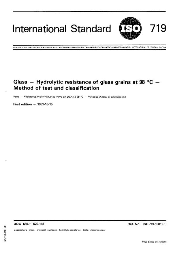 ISO 719:1981 - Glass -- Hydrolytic resistance of glass grains at 98 degrees C -- Method of test and classification