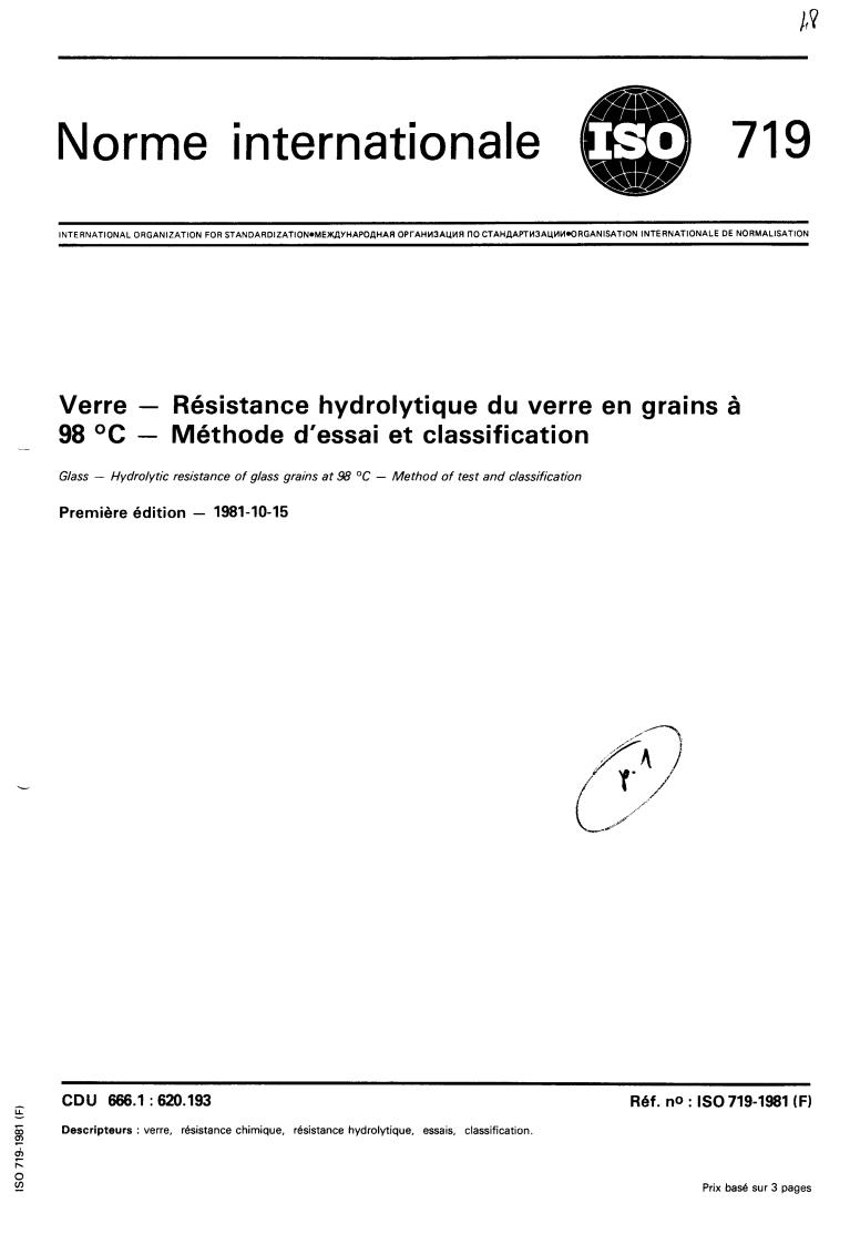 ISO 719:1981 - Glass — Hydrolytic resistance of glass grains at 98 degrees C — Method of test and classification
Released:10/1/1981