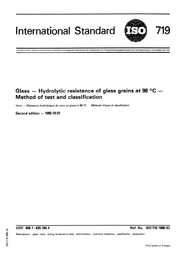 ISO 719:1985 - Glass -- Hydrolytic resistance of glass grains at 98 degrees C -- Method of test and classification