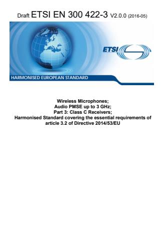 ETSI EN 300 422-3 V2.0.0 (2016-05) - Wireless Microphones; Audio PMSE up to 3 GHz; Part 3: Class C Receivers; Harmonised Standard covering the essential requirements of article 3.2 of Directive 2014/53/EU