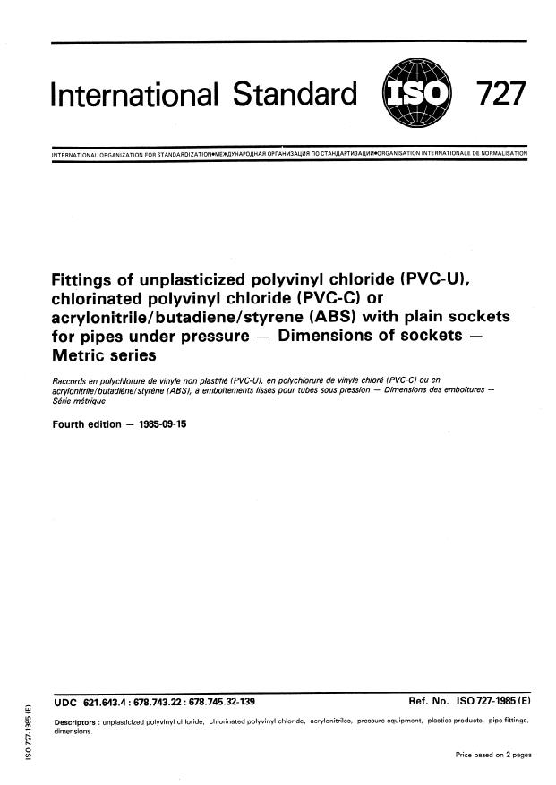 ISO 727:1985 - Fittings of unplasticized polyvinyl chloride (PVC-U), chlorinated polyvinyl chloride (PVC-C) or acrylonitrile/butadiene/styrene (ABS) with plain sockets for pipes under pressure -- Dimensions of sockets -- Metric series