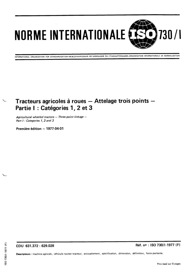 ISO 730-1:1977 - Agricultural wheeled tractors — Three-point linkage — Part 1: Categories 1, 2 and 3
Released:4/1/1977